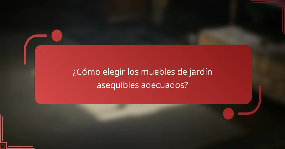¿Cómo elegir los muebles de jardín asequibles adecuados?