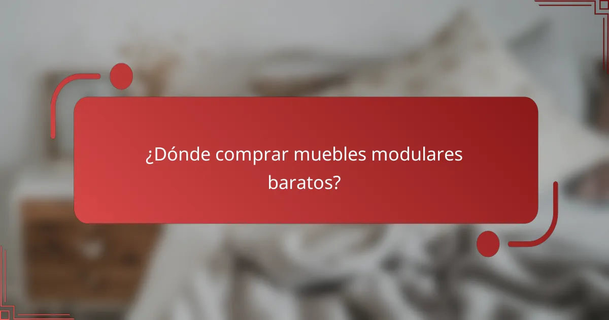 ¿Dónde comprar muebles modulares baratos?