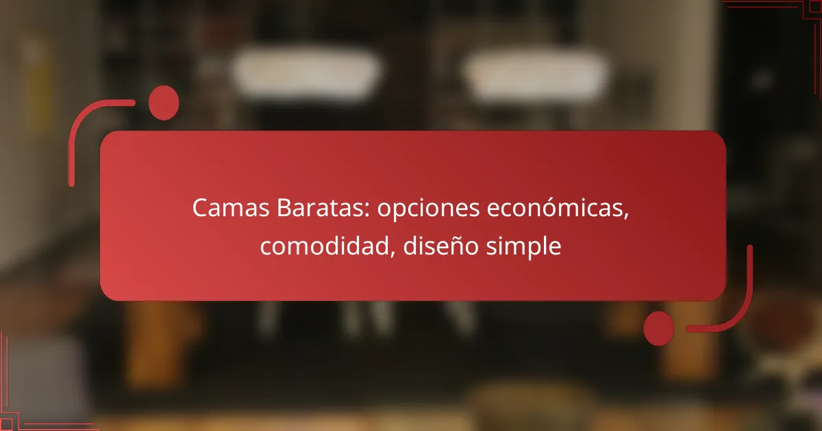 Camas Baratas: opciones económicas, comodidad, diseño simple