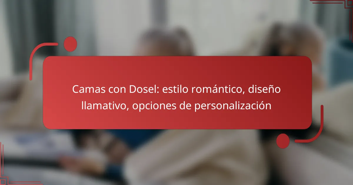 Camas con Dosel: estilo romántico, diseño llamativo, opciones de personalización