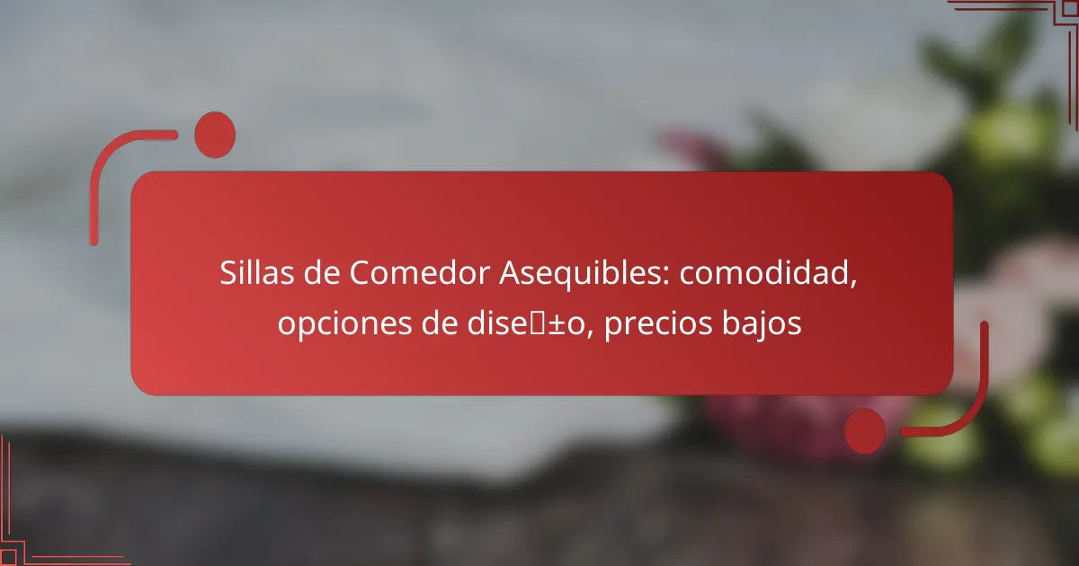 Sillas de Comedor Asequibles: comodidad, opciones de diseño, precios bajos