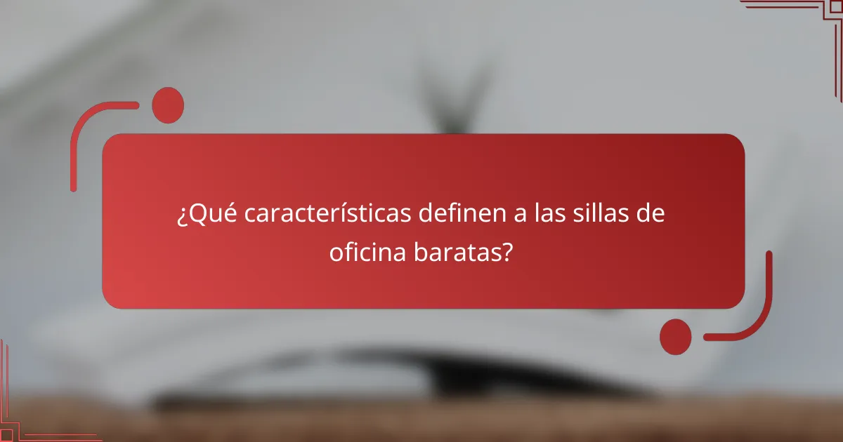 ¿Qué características definen a las sillas de oficina baratas?